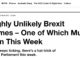 Six Highly Unlikely Brexit Outcomes – One of Which Must Happen This Week